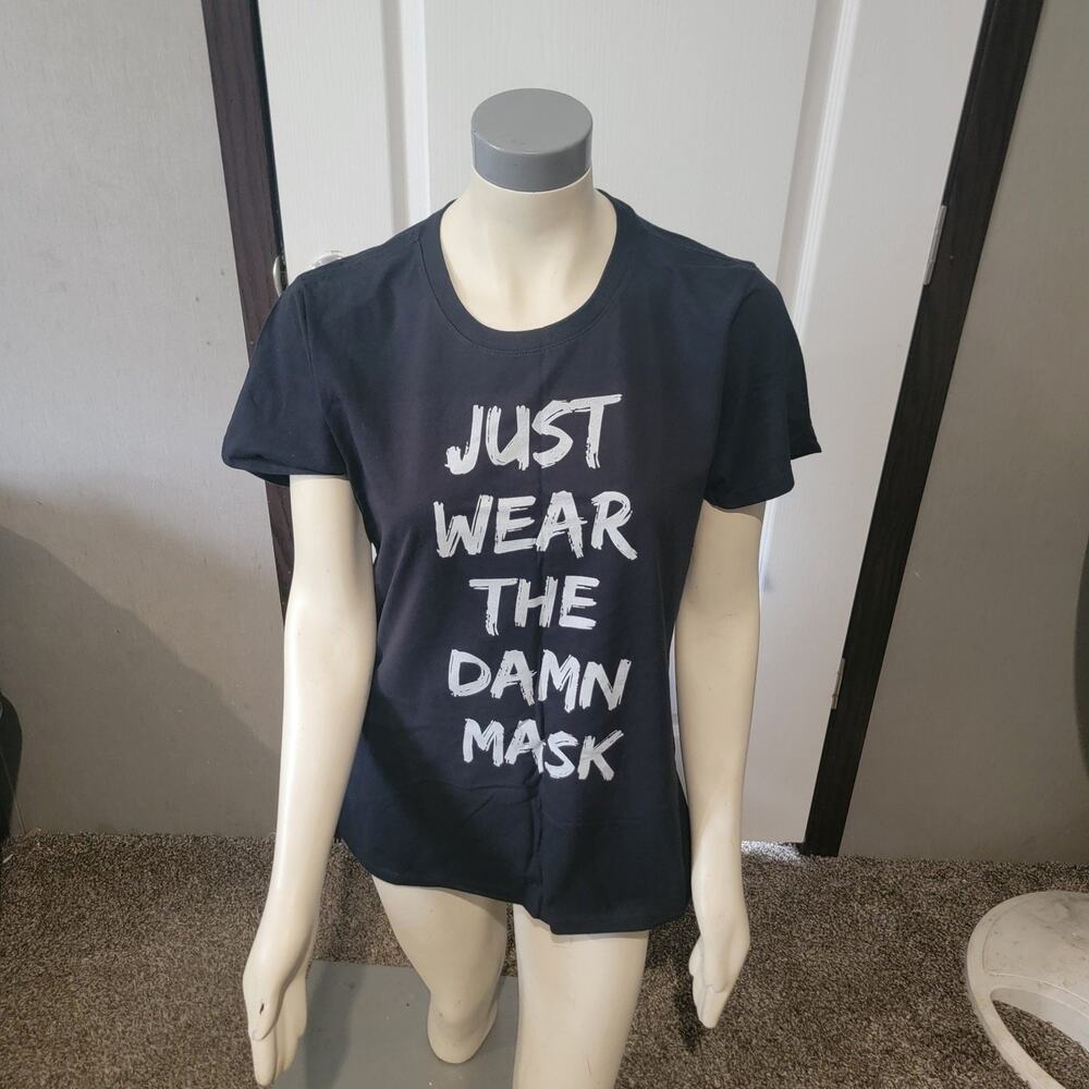 Just wear the damn mask black t-shirt